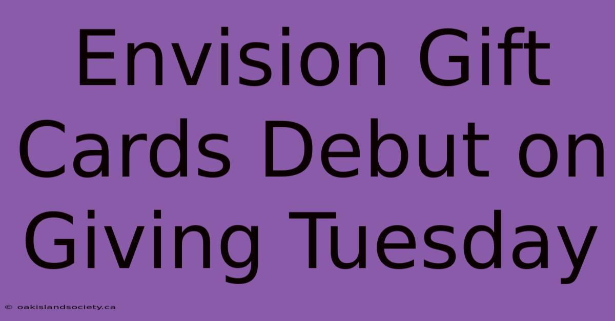 Envision Gift Cards Debut On Giving Tuesday