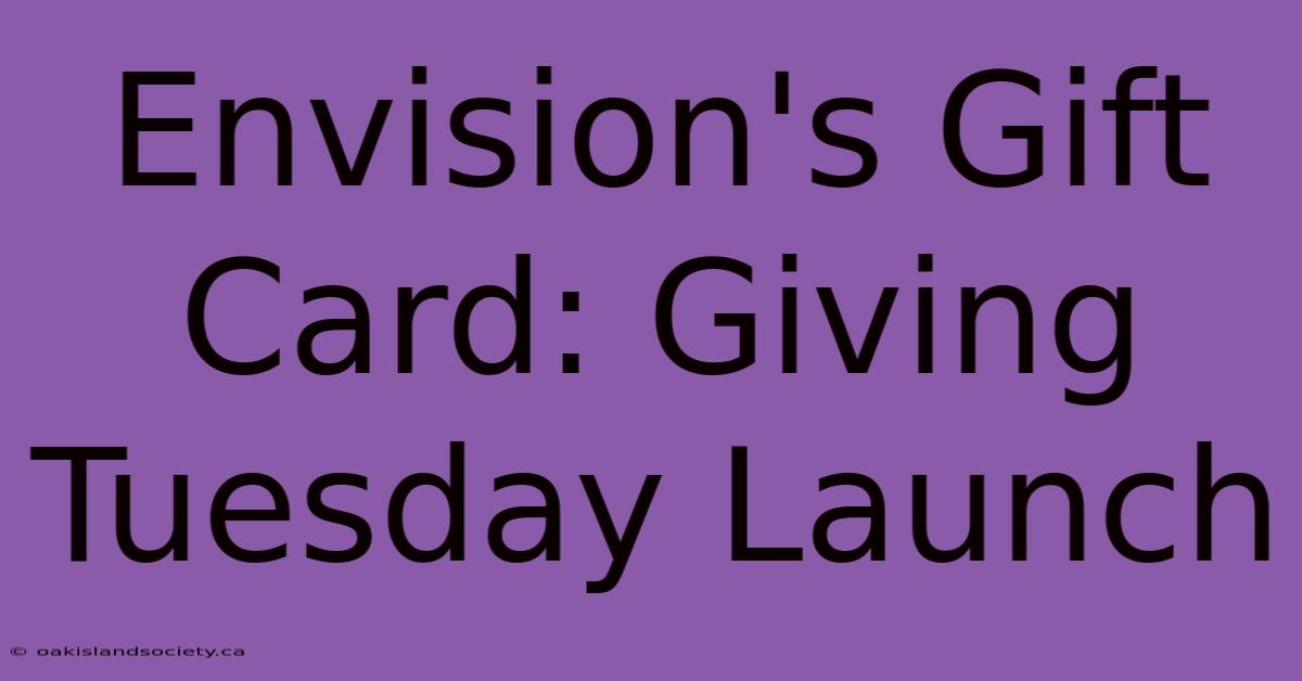 Envision's Gift Card: Giving Tuesday Launch