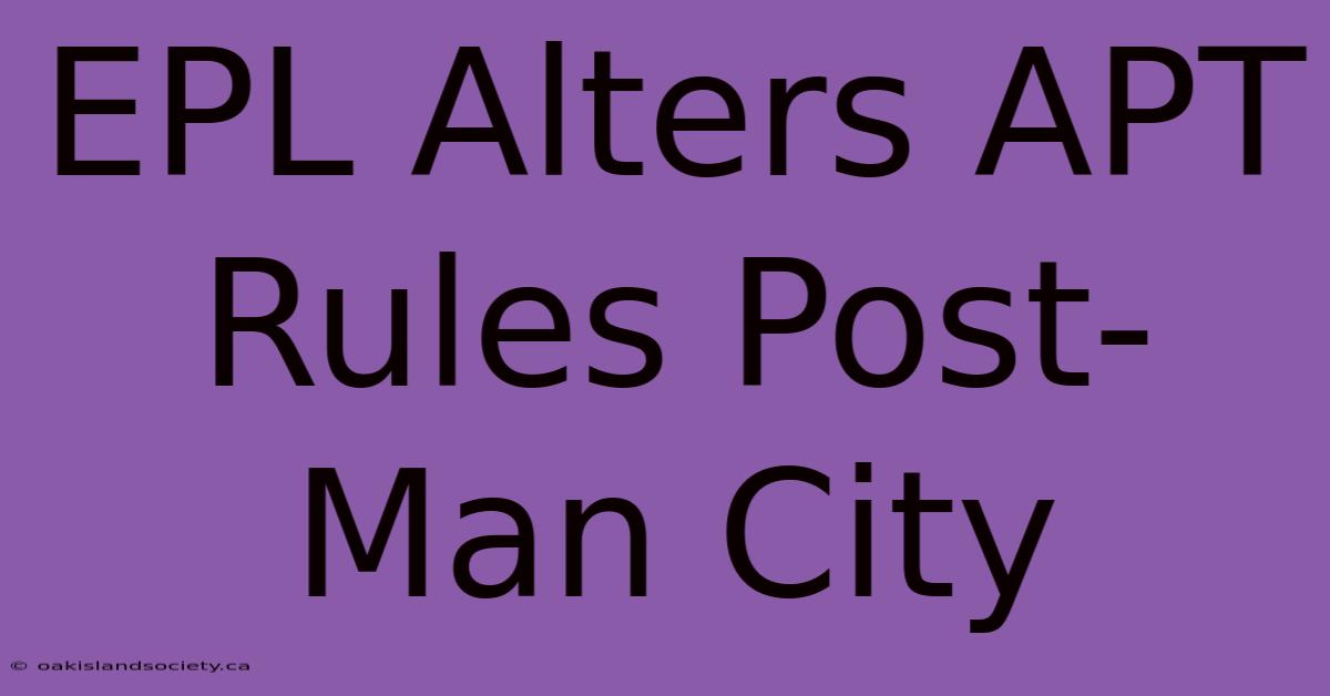 EPL Alters APT Rules Post-Man City