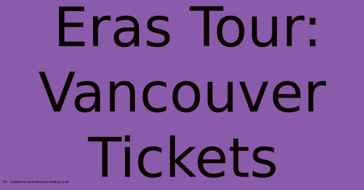 Eras Tour: Vancouver Tickets