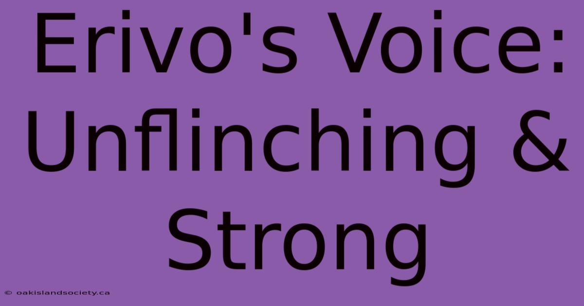 Erivo's Voice: Unflinching & Strong 