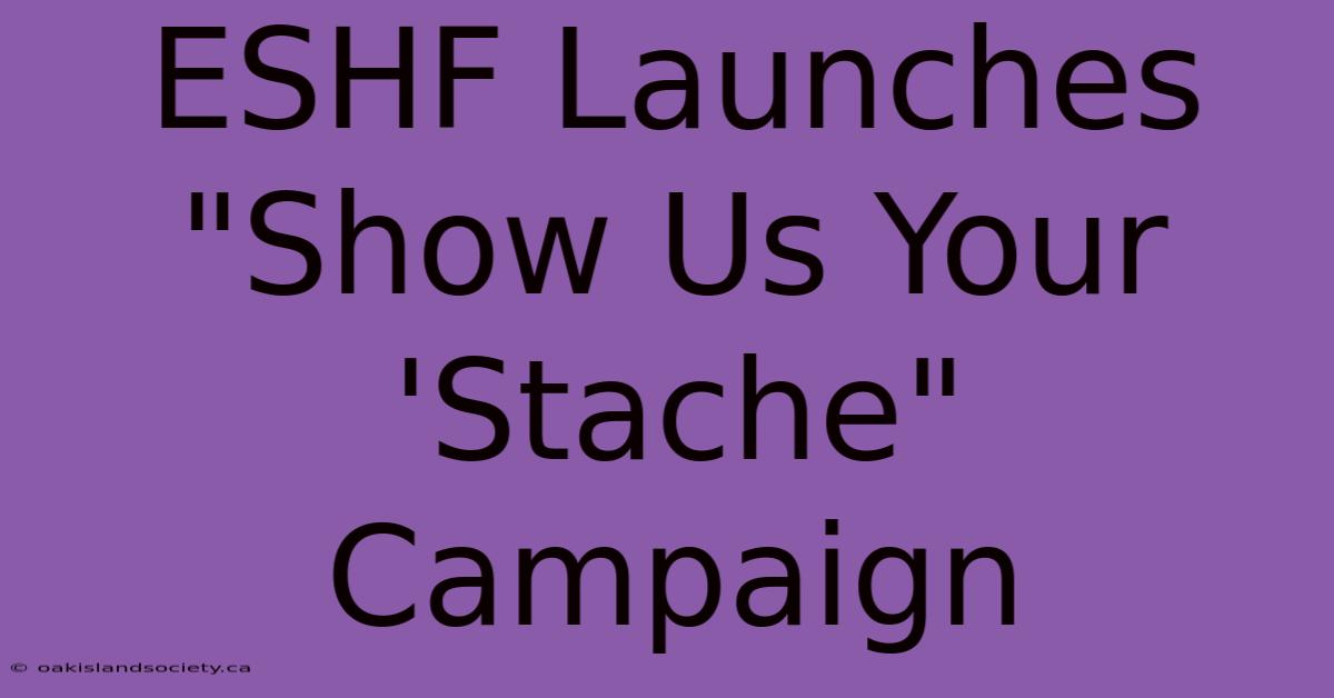 ESHF Launches 