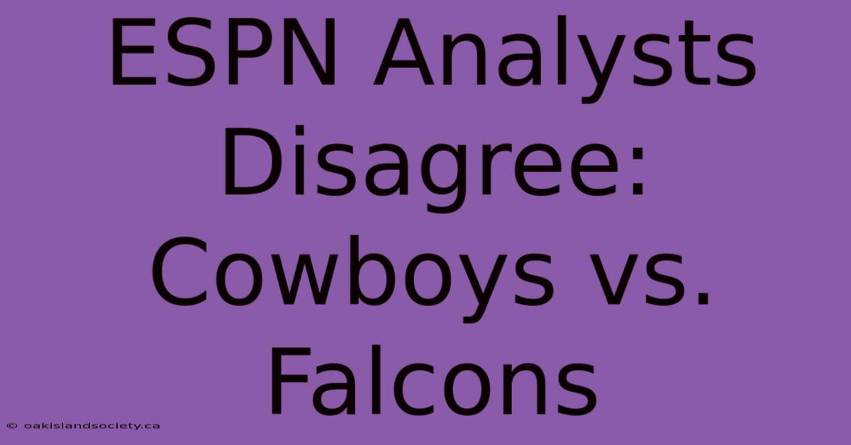 ESPN Analysts Disagree: Cowboys Vs. Falcons 