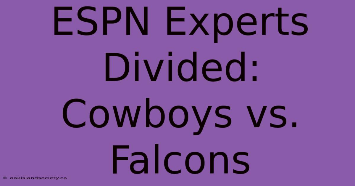 ESPN Experts Divided: Cowboys Vs. Falcons