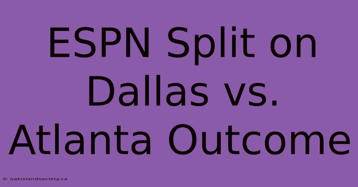 ESPN Split On Dallas Vs. Atlanta Outcome