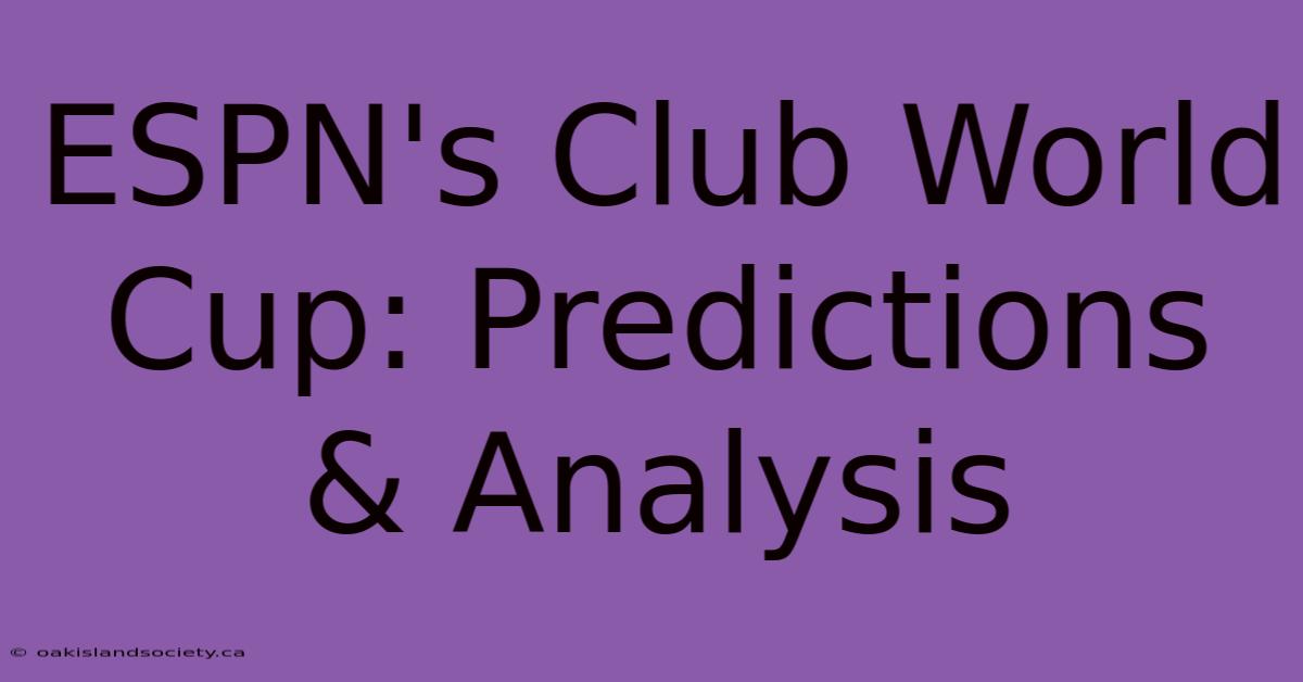 ESPN's Club World Cup: Predictions & Analysis