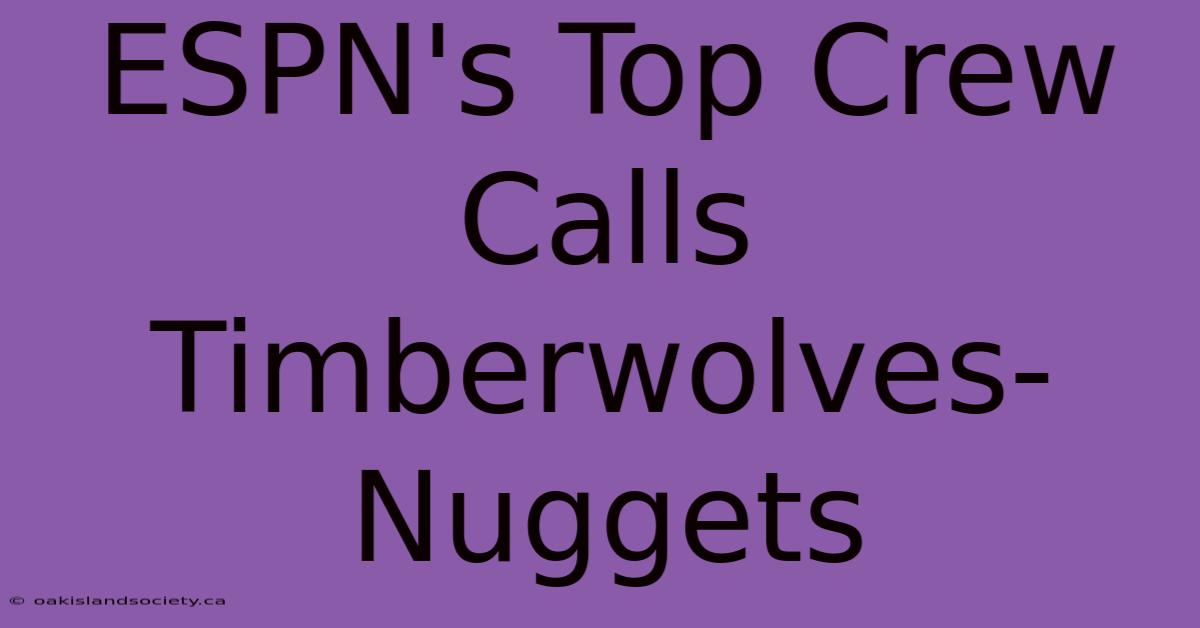 ESPN's Top Crew Calls Timberwolves-Nuggets