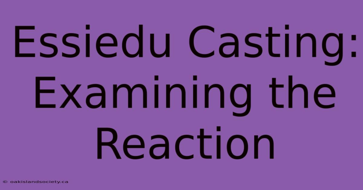 Essiedu Casting: Examining The Reaction