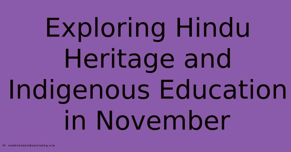 Exploring Hindu Heritage And Indigenous Education In November