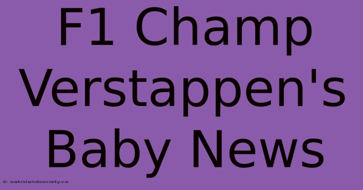 F1 Champ Verstappen's Baby News