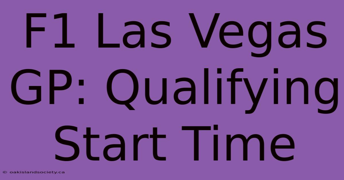 F1 Las Vegas GP: Qualifying Start Time