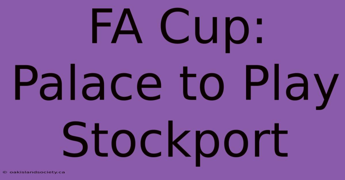 FA Cup: Palace To Play Stockport