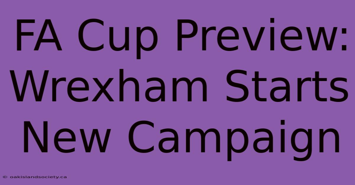 FA Cup Preview: Wrexham Starts New Campaign