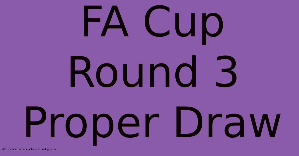 FA Cup Round 3 Proper Draw