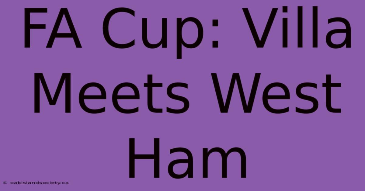 FA Cup: Villa Meets West Ham