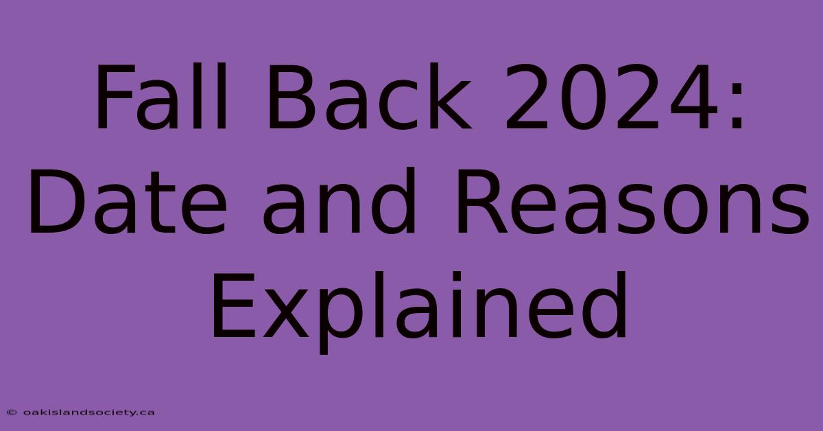 Fall Back 2024: Date And Reasons Explained