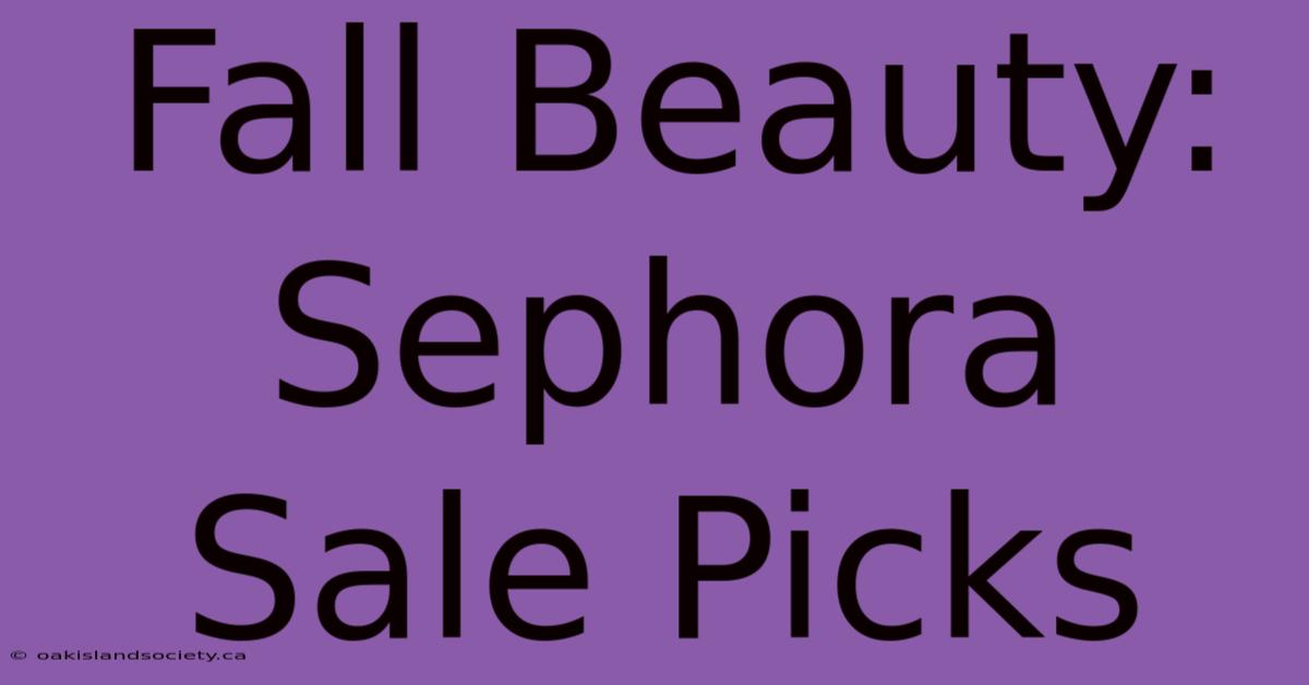 Fall Beauty: Sephora Sale Picks 