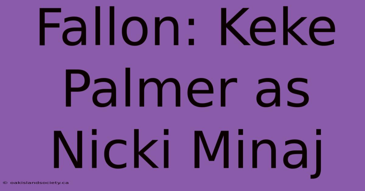 Fallon: Keke Palmer As Nicki Minaj