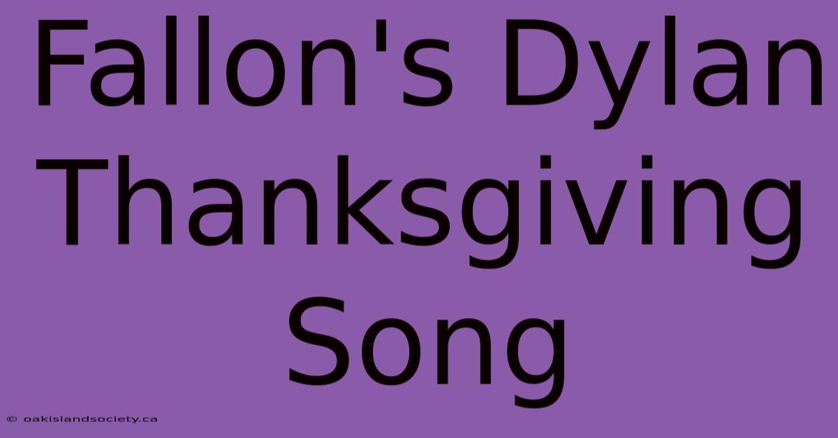 Fallon's Dylan Thanksgiving Song