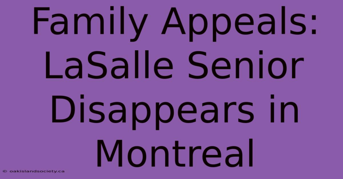 Family Appeals: LaSalle Senior Disappears In Montreal 