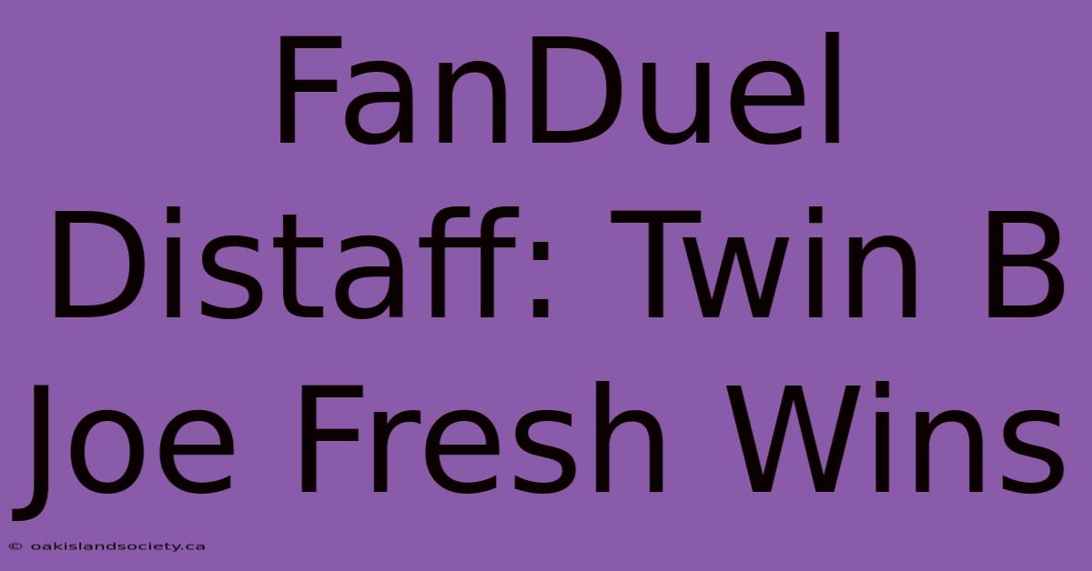 FanDuel Distaff: Twin B Joe Fresh Wins