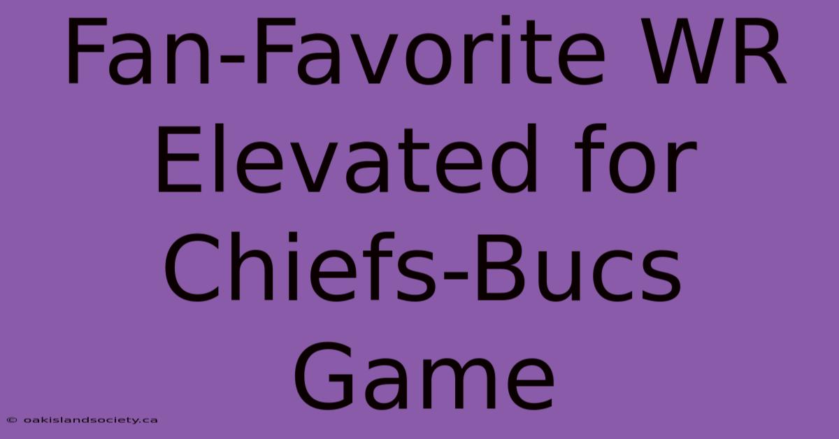 Fan-Favorite WR Elevated For Chiefs-Bucs Game 