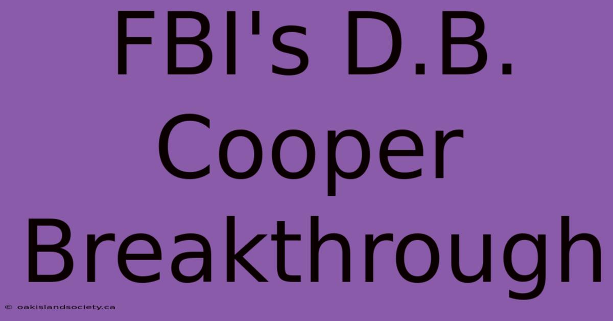 FBI's D.B. Cooper Breakthrough