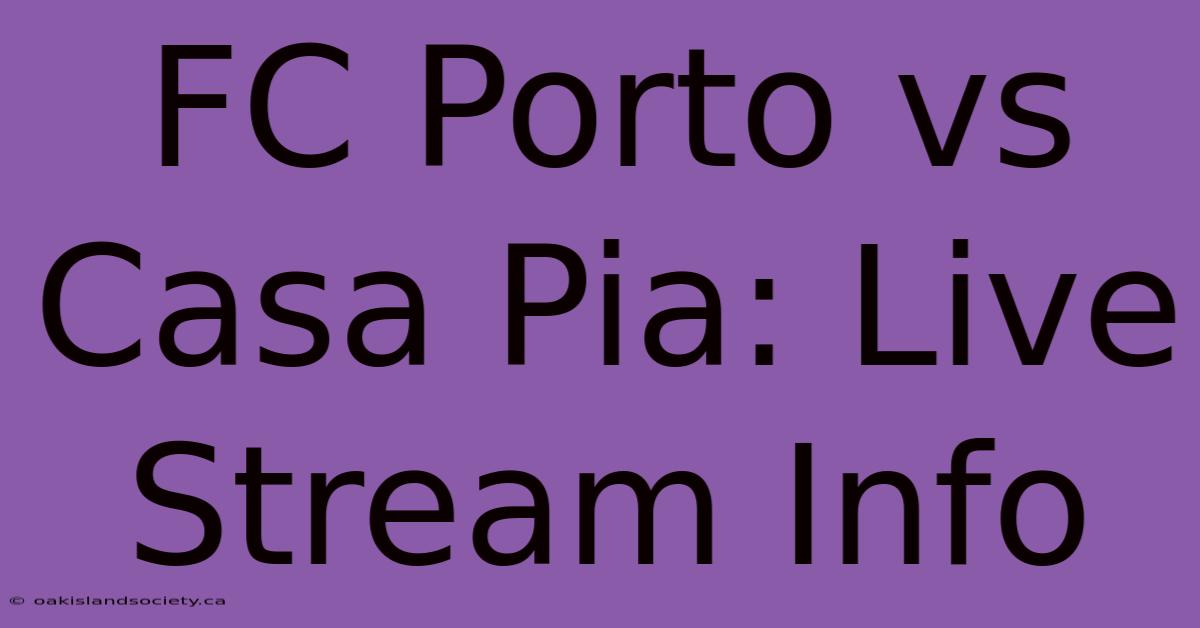 FC Porto Vs Casa Pia: Live Stream Info