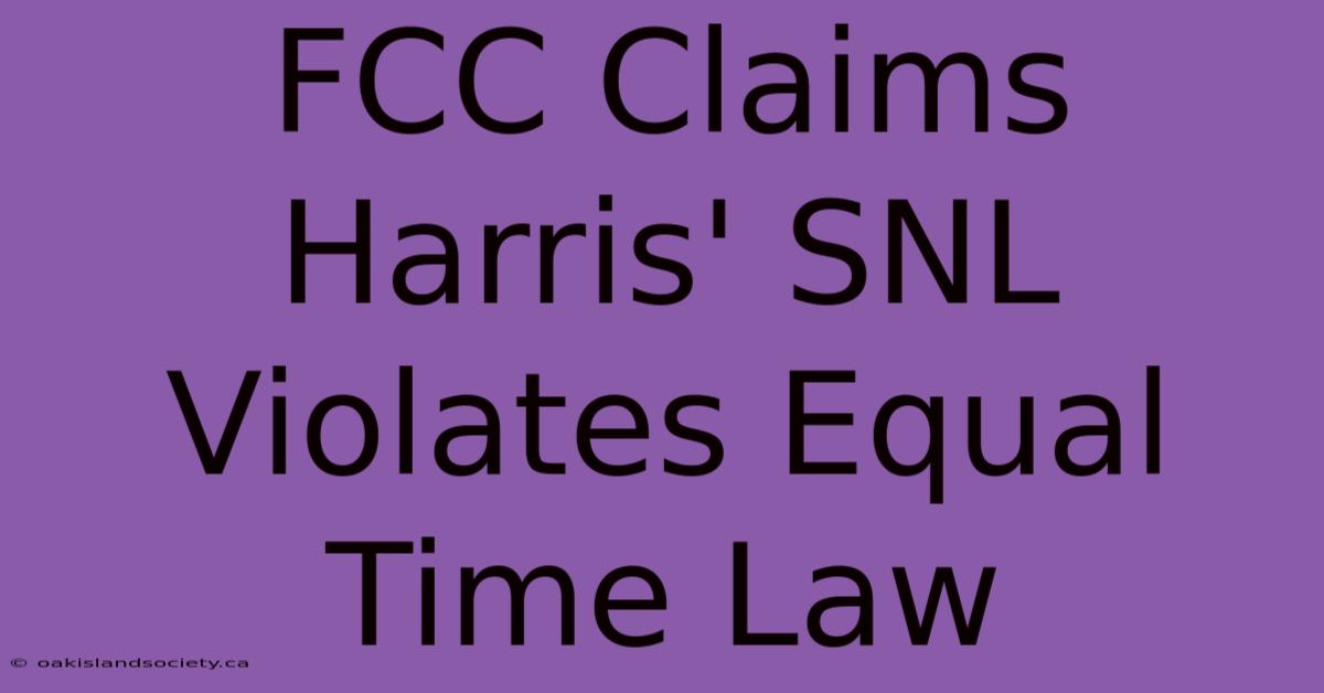 FCC Claims Harris' SNL Violates Equal Time Law 