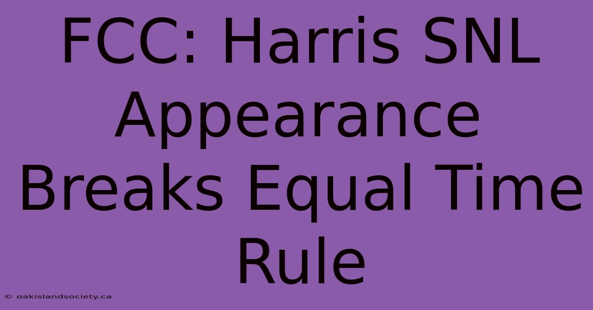 FCC: Harris SNL Appearance Breaks Equal Time Rule