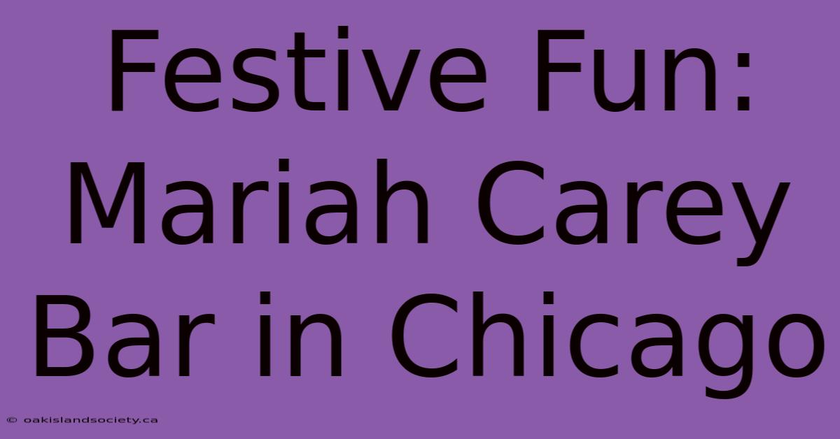 Festive Fun: Mariah Carey Bar In Chicago