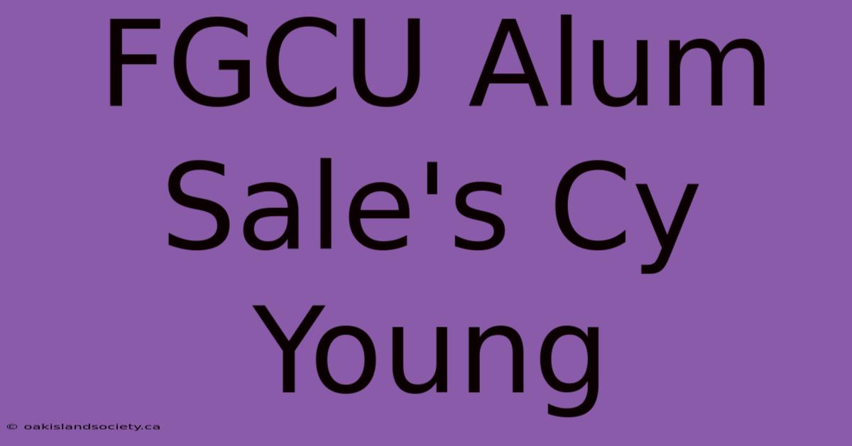 FGCU Alum Sale's Cy Young