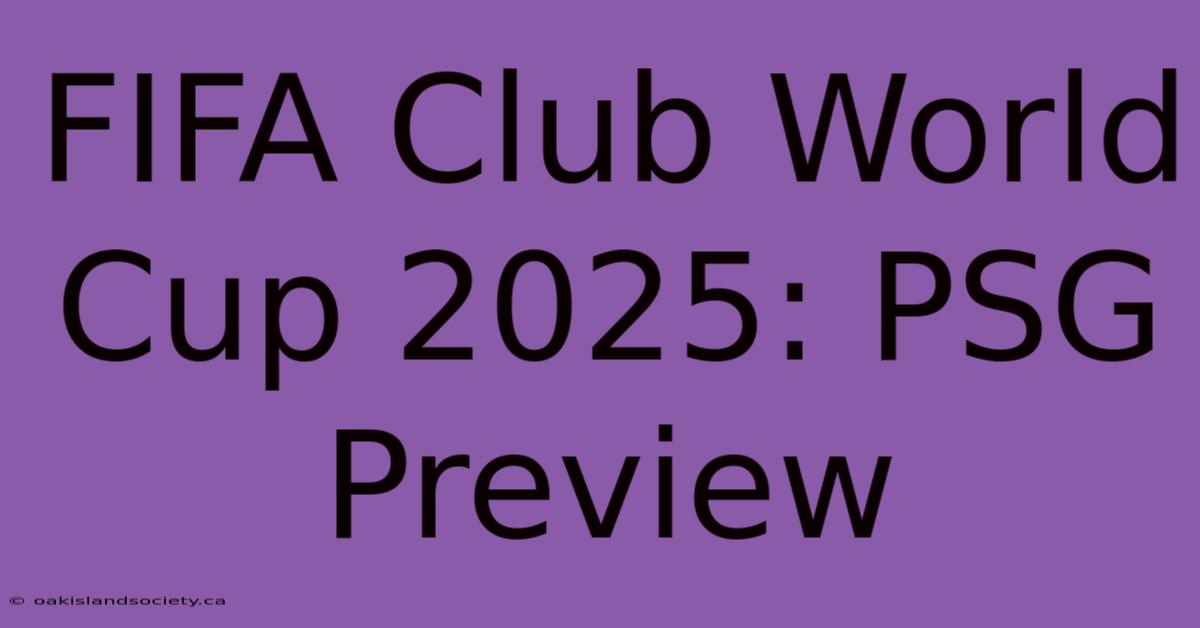 FIFA Club World Cup 2025: PSG Preview