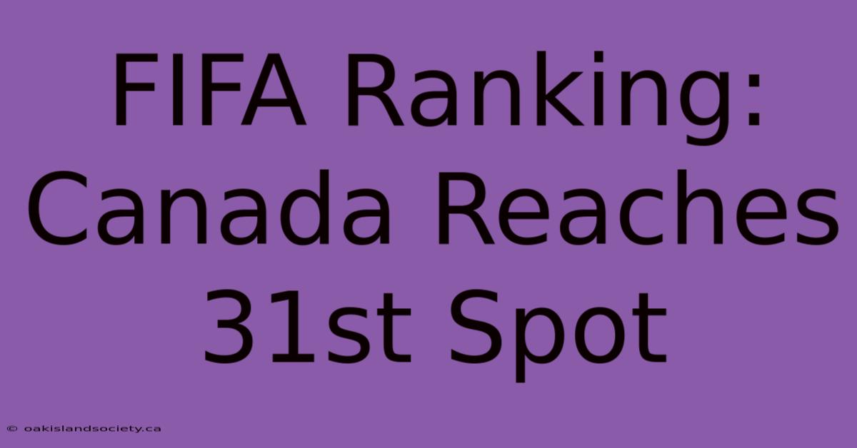 FIFA Ranking: Canada Reaches 31st Spot