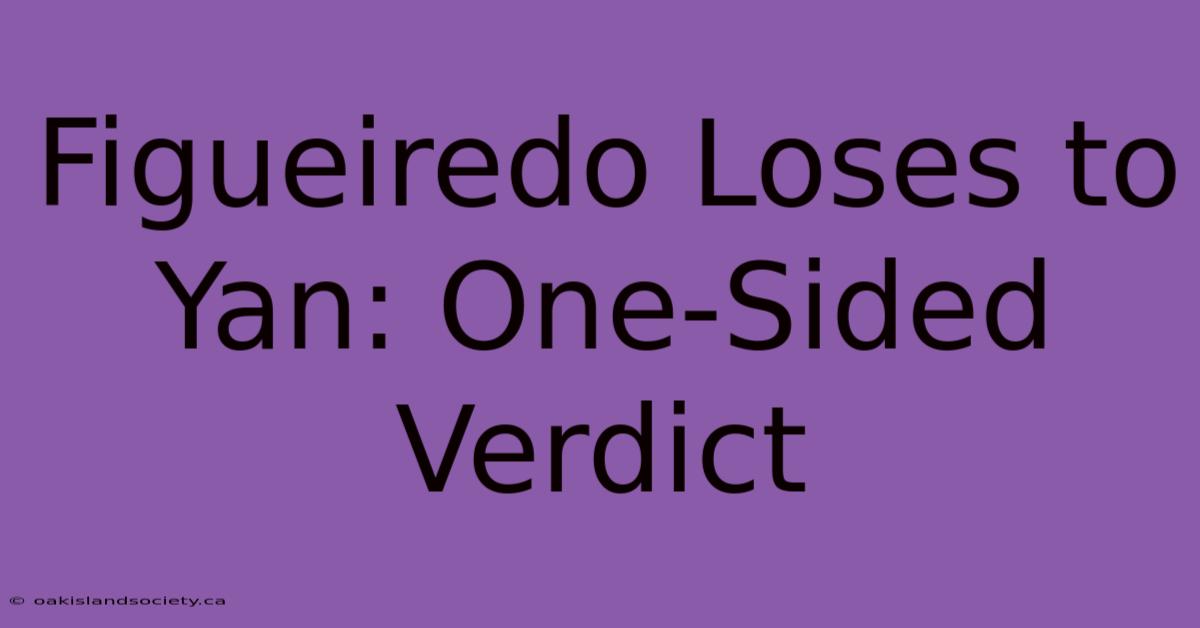 Figueiredo Loses To Yan: One-Sided Verdict