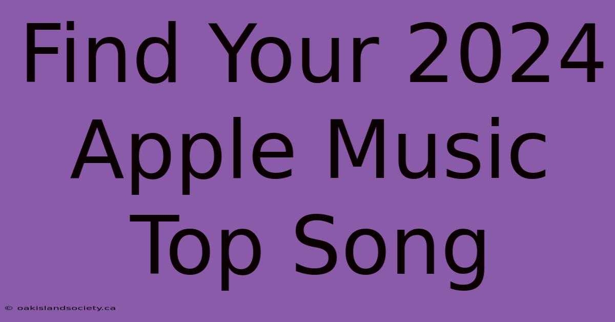 Find Your 2024 Apple Music Top Song