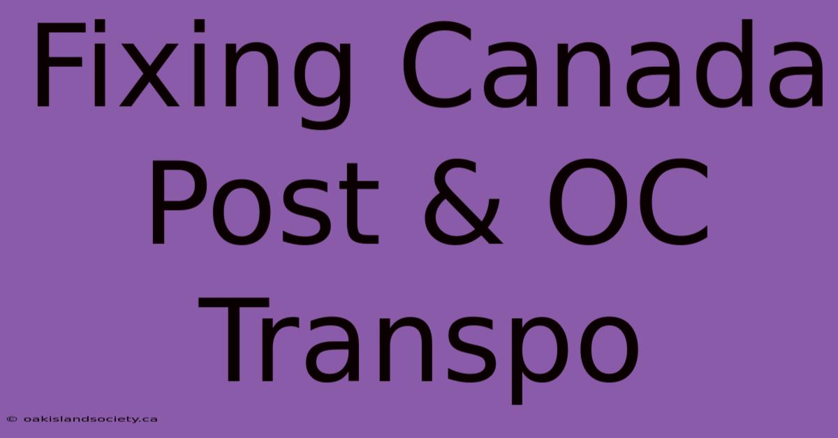 Fixing Canada Post & OC Transpo