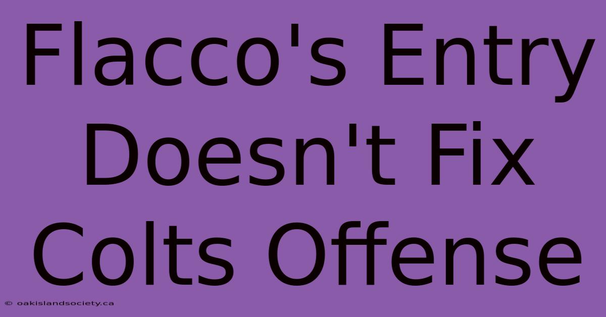 Flacco's Entry Doesn't Fix Colts Offense