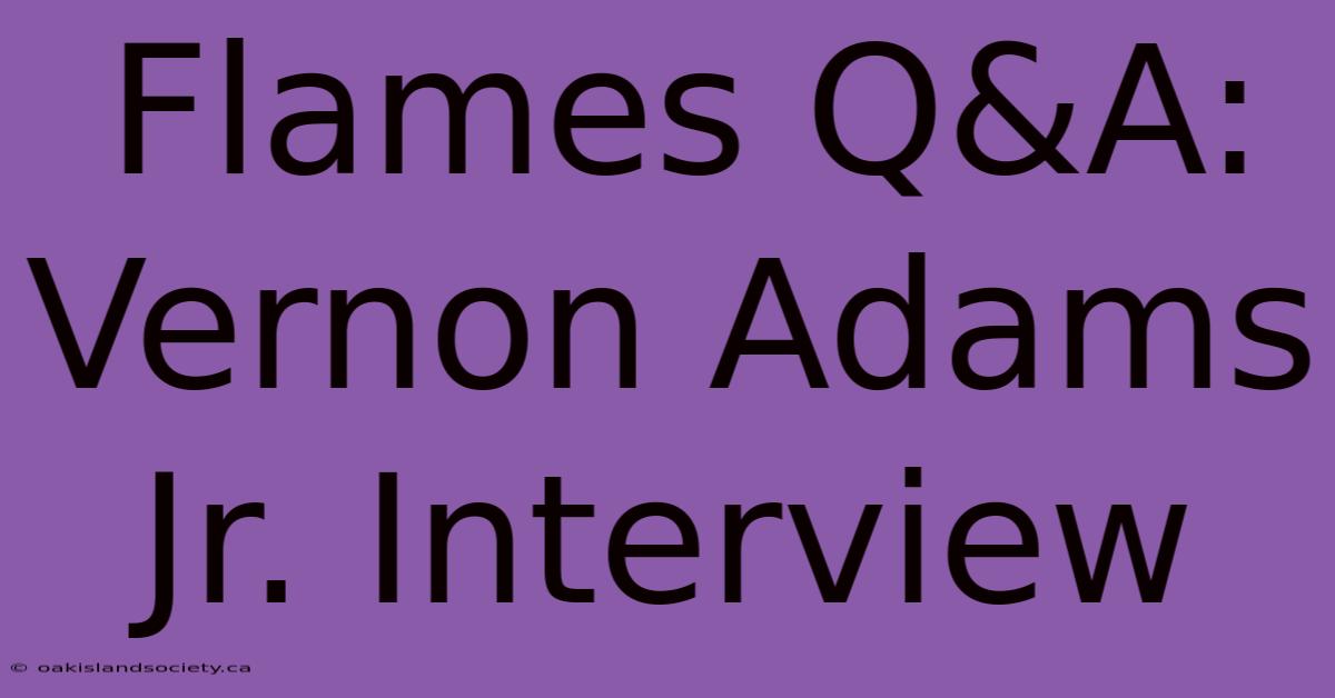 Flames Q&A: Vernon Adams Jr. Interview