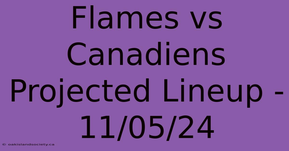 Flames Vs Canadiens Projected Lineup - 11/05/24 