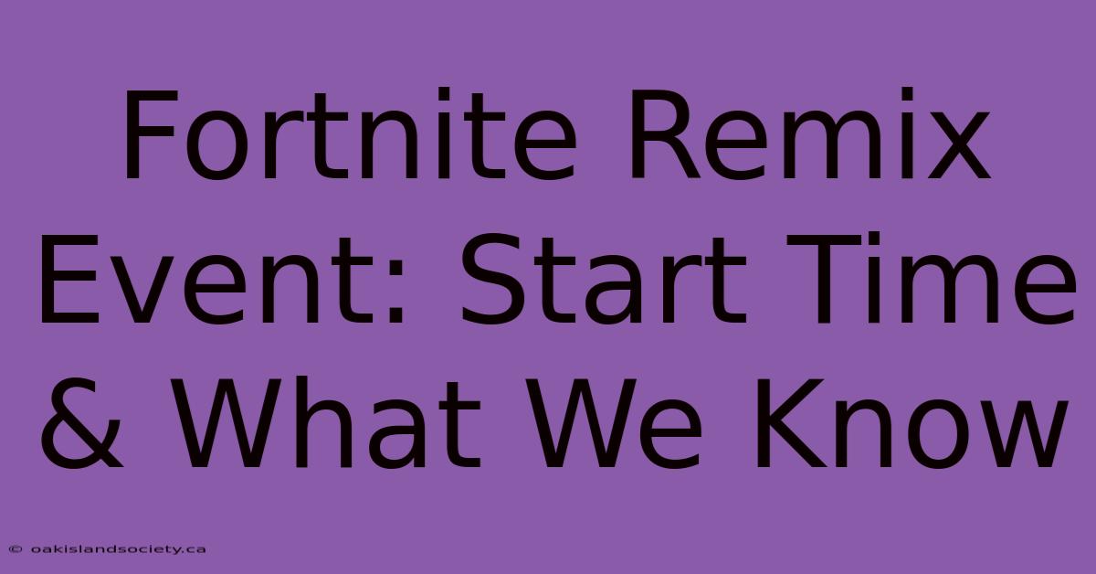 Fortnite Remix Event: Start Time & What We Know