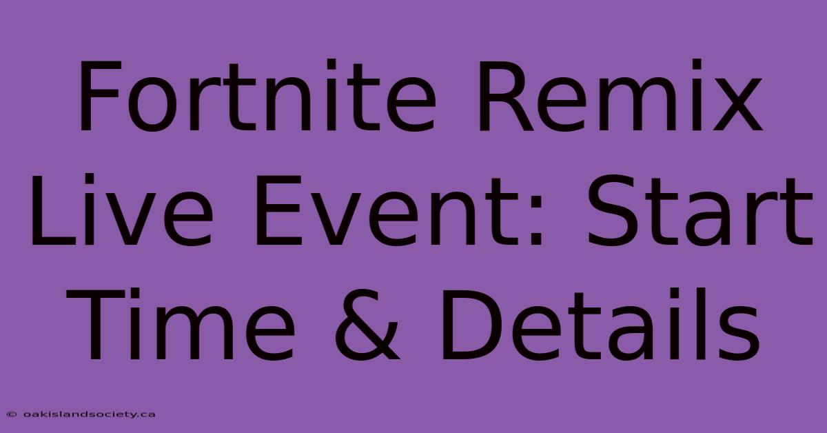 Fortnite Remix Live Event: Start Time & Details