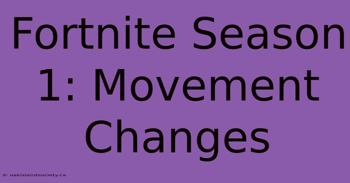 Fortnite Season 1: Movement Changes