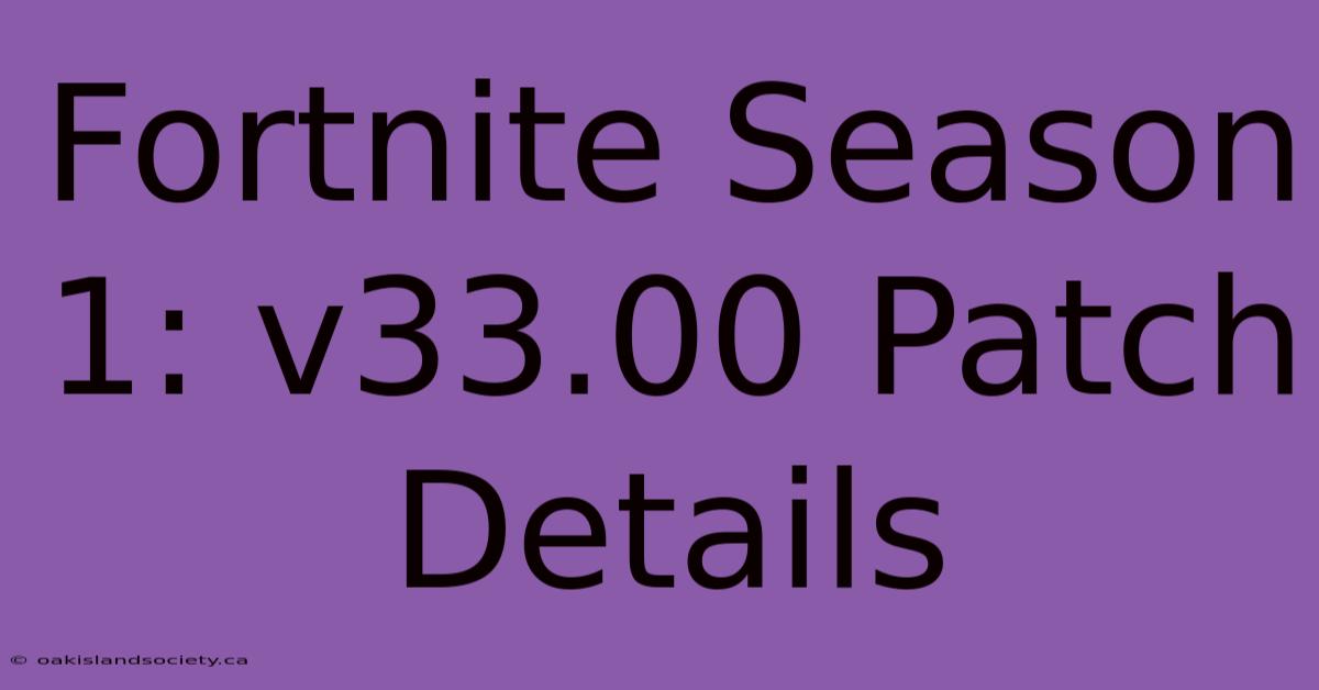 Fortnite Season 1: V33.00 Patch Details