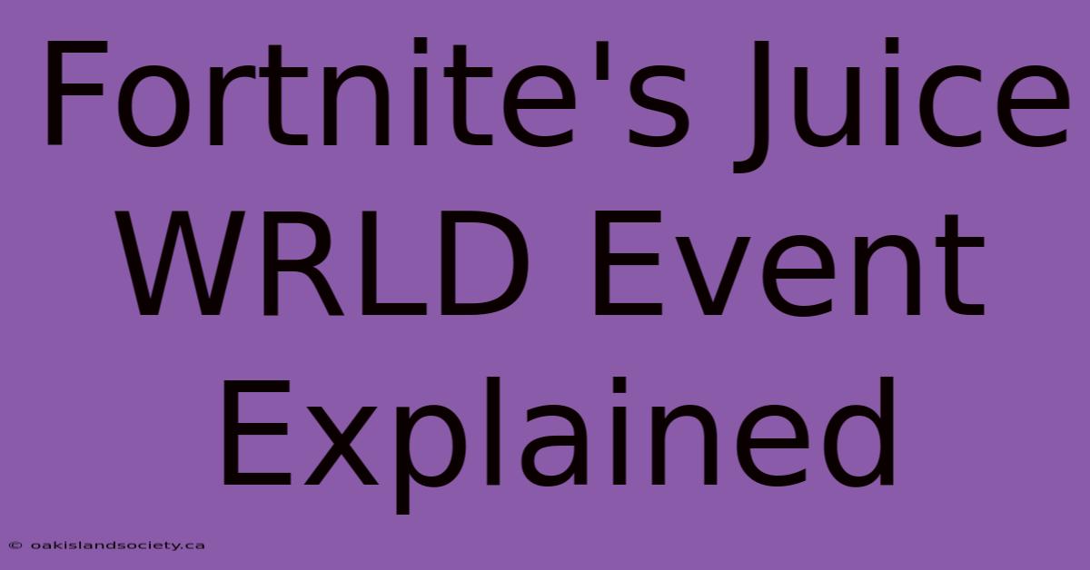 Fortnite's Juice WRLD Event Explained