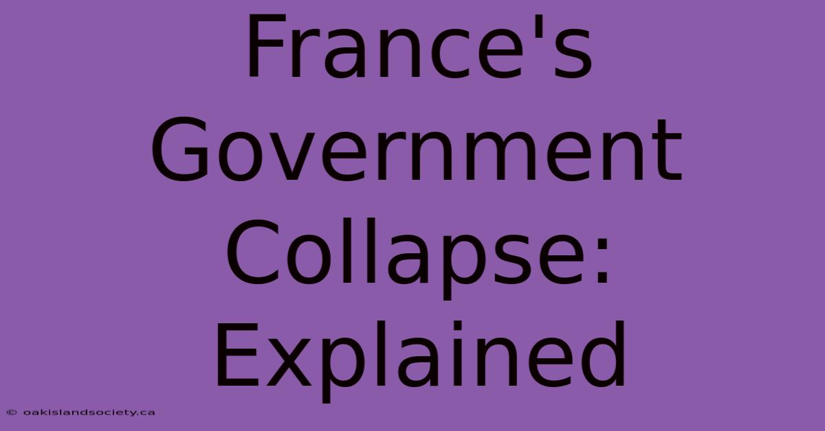 France's Government Collapse: Explained