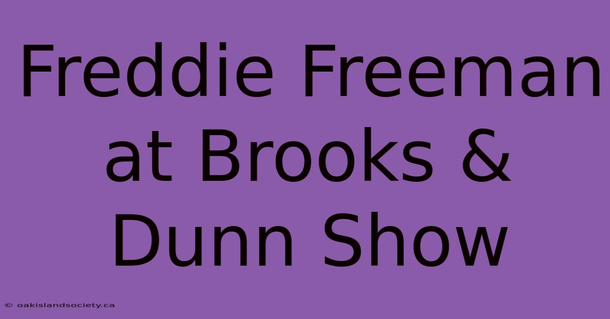 Freddie Freeman At Brooks & Dunn Show