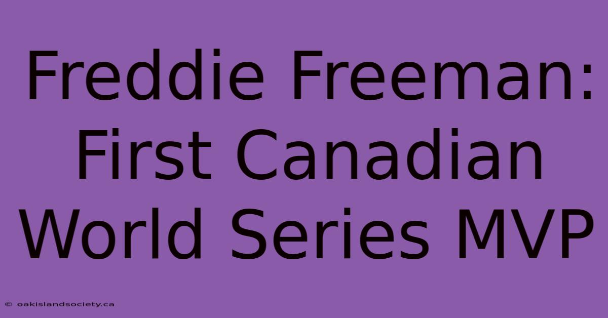 Freddie Freeman: First Canadian World Series MVP