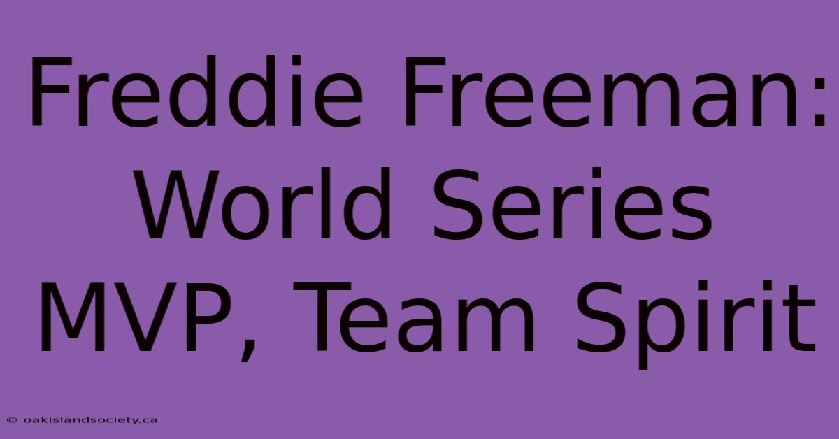 Freddie Freeman: World Series MVP, Team Spirit