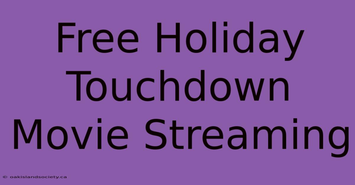 Free Holiday Touchdown Movie Streaming